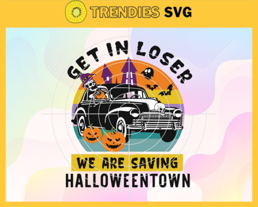 Get In Loser We Are Saving Halloweentown Svg Halloweentown Svg Halloween Svg Skeleton Driving Car Svg Jack Skeleton Svg Benny Taxi Driver Svg Design 3405 Design 3405