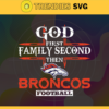 God First Family Second Then Broncos Svg Denver Broncos Svg Broncos svg Broncos Girl svg Broncos Fan Svg Broncos Logo Svg Design 3430