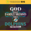 God First Family Second Then Dolphins Svg Miami Dolphins Svg Dolphins svg Dolphins Girl svg Dolphins Fan Svg Dolphins Logo Svg Design 3438