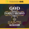 God First Family Second Then Saints Svg New Orleans Saints Svg Saints svg Saints Girl svg Saints Fan Svg Saints Logo Svg Design 3452