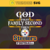 God First Family Second Then Steelers Svg Pittsburgh Steelers Svg Steelers svg Steelers Girl svg Steelers Fan Svg Steelers Logo Svg Design 3454