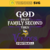 God First Family Second Then Vikings Svg Minnesota Vikings Svg Vikings svg Vikings Girl svg Vikings Fan Svg Vikings Logo Svg Design 3457