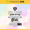 God Found Some Of The Strongest Girls And Make Them Raiders Fans Svg Oakland Raiders Svg Raiders svg Raiders Girl svg Raiders Fan Svg Raiders Logo Svg Design 3523