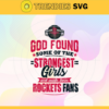 God Found Some Of The Strongest Girls And Make Them Rockets Fans Svg Rockets Svg Rockets Logo Svg Rockets Fan Svg Rockets Girl Svg Rockets Starbucks Svg Design 3532