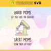 Good Moms Let You Lick The Beaters Great Moms Turn Them Off First Svg Mothers Day Svg Mom Svg Good Mom Svg Mom Love Svg Mom Gifts Design 3574