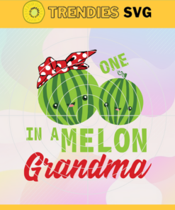 Grandma One in a Melon Svg Grandma svg Grandma Birthday Svg Grandma Apron Svg Grandma Svg Mothers Day Svg Design 3581