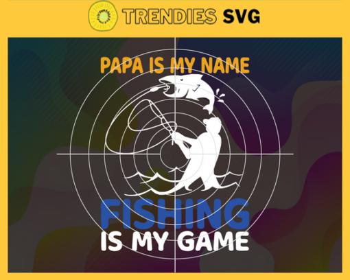 Grandpa is my name fishing is my game svg Fathers Day svg Fathers Day Svg Dad Quote Svg Dad Svg Happy Fathers Day Svg Design 3588