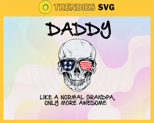 Grandpa like a normal dad just way more awesome svg metal dad svg fathers day svg fathers day gift gift for dad fathers day lover Design 3590