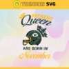 Green Bay Packers Queen Are Born In November NFL Svg Green Bay Packers Green Bay svg Green Bay Queen svg Packers svg Packers Queen svg Design 3675