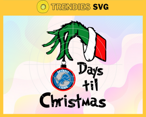 Grinch Hand Days Til Christmas Detroit Lions Svg Lions Svg Lions Grinch Svg Lions Logo Svg Lions Christmas Svg Football Svg Design 3771