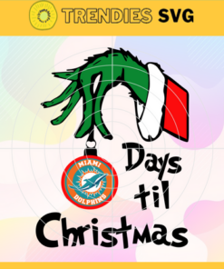 Grinch Hand Days Til Christmas Miami Dolphins Svg Dolphins Svg Dolphins Grinch Svg Dolphins Logo Svg Dolphins Christmas Svg Football Svg Design 3785