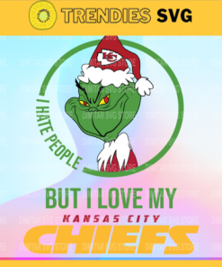 Grinch Santa Christmas Svg I hate people Svg I Love Kansas City Chiefs Svg Kansas City Chiefs clipart Kansas City Chiefs Kansas City Chiefs svg Design -3843