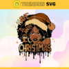 Have A Melanin Christmas svg Afro Christmas svg Santa Claus svg Natural Hair svg Black Girl Magic Svg File for Cricut Design 3969