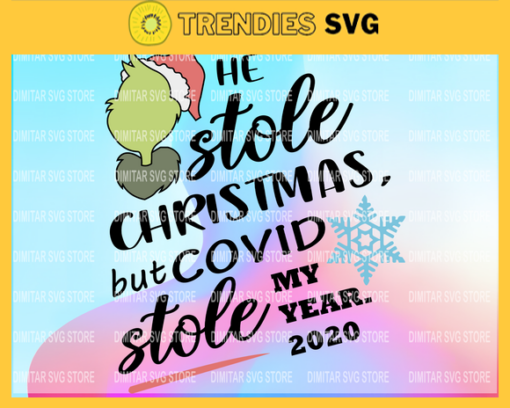 He Stole Christmas But Covid Stole My Year 2020 SVG Covid Christmas 2020 SVG Worst Year SVG Design 3974 Design 3974
