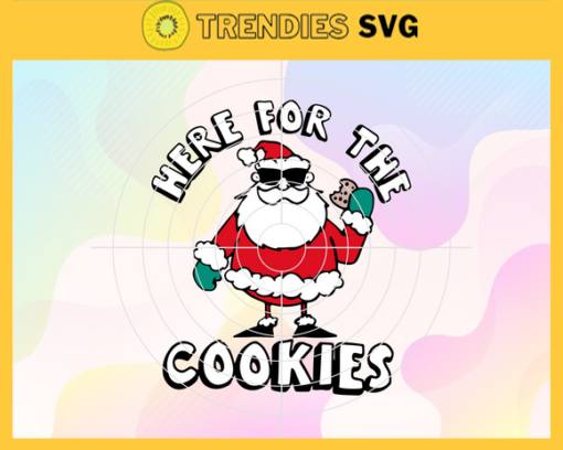 Here For The Cookies Svg Christmas Gifts Svg Merry Christmas Svg Christmas Holiday Svg Christmas Cookie Svg Funny Christmas Svg Design 3981