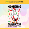 Honking Around The Christmas Tree Svg Xmas Svg Merry Christmas Svg Honking Svg Christmas Tree Svg Duck Honking Svg Design 3996