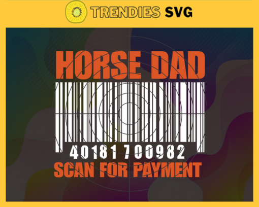 Horse Dad Scan For Payment Svg Cool Dad Svg Horse Player Svg Father Day 2021 Svg Cool Dad Svg Father Day 2021 Svg Design 4008