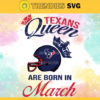 Houston Texans Queen Are Born In March NFL Svg Houston Texans Houston svg Houston Queen svg Texans svg Texans Queen svg Design 4100