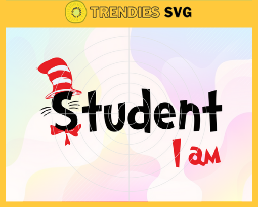 I Am Student Dr Seuss The Cat In The Hat Svg Dr Seuss Face svg Dr Seuss svg Cat In The Hat Svg dr seuss quotes svg Dr Seuss birthday Svg Design 4207