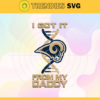 I Got It From My Daddy Los Angeles Rams Svg Fathers Day Gift Footbal ball Fan svg Dad Nfl svg Fathers Day svg Rams DAD svg Design 4261