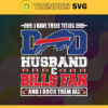I Have Three Titles Dad Husband And Bills Fan And I Rock Them All Svg Fathers Day Gift Footbal ball Fan svg Dad Nfl svg Fathers Day svg Bills DAD svg Design 4284