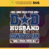 I Have Three Titles Dad Husband And Cowboys Fan And I Rock Them All Svg Fathers Day Gift Footbal ball Fan svg Dad Nfl svg Fathers Day svg Cowboys DAD svg Design 4291