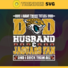 I Have Three Titles Dad Husband And Jaguars Fan And I Rock Them All Svg Fathers Day Gift Footbal ball Fan svg Dad Nfl svg Fathers Day svg Jaguars DAD svg Design 4296