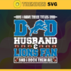 I Have Three Titles Dad Husband And Lions Fan And I Rock Them All Svg Fathers Day Gift Footbal ball Fan svg Dad Nfl svg Fathers Day svg Lions DAD svg Design 4299