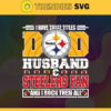 I Have Three Titles Dad Husband And Steelers Fan And I Rock Them All Svg Fathers Day Gift Footbal ball Fan svg Dad Nfl svg Fathers Day svg Steelers DAD svg Design 4308