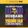 I Have Three Titles Dad Husband And Vikings Fan And I Rock Them All Svg Fathers Day Gift Footbal ball Fan svg Dad Nfl svg Fathers Day svg Vikings DAD svg Design 4311