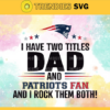 I Have Two Titles Fan – Dad And New England Patriots Svg New England Patriots New England svg New England Fan svg Patriots svg Patriots Fan svg Design 4318