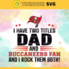 I Have Two Titles Fan – Dad And Tampa Bay Buccaneers Svg Tampa Bay Buccaneers Tampa Bay svg Tampa Bay Fan svg Buccaneers svg Buccaneers Fan svg Design 4344