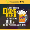 I Just Want To Drink Beer Watch My Bills Beat Your Teams Ass Svg Buffalo Bills Svg Bills svg Bills Girl svg Bills Fan Svg Bills Logo Svg Design 4361