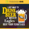 I Just Want To Drink Beer Watch My Eagles Beat Your Teams Ass Eagles Svg Philadelphia Eagles Svg Eagles svg Eagles Girl svg Eagles Fan Svg Eagles Logo Svg Design 4371