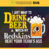 I Just Want To Drink Beer Watch My Redskins Beat Your Teams Ass Svg Washington Redskins Svg Redskins svg Redskins Girl svg Redskins Fan Svg Redskins Logo Svg Design 4383