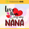I Love Being Nana Svg Grandma Svg Great Grandma Svg Nana Svg Gift For Grandma Me Me Svg Design 4409