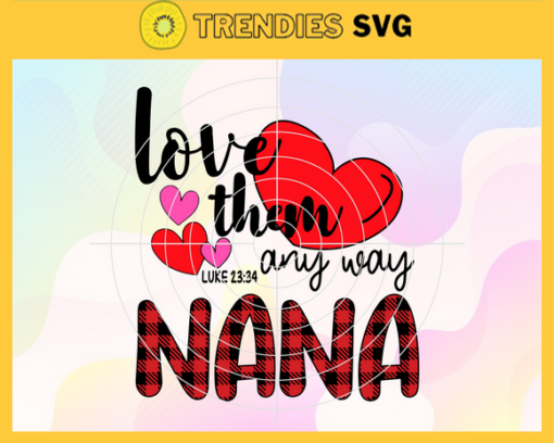 I Love Being Nana Svg Grandma Svg Great Grandma Svg Nana Svg Gift For Grandma Me Me Svg Design 4409
