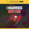 I Married Into This Buccaneers Svg Tampa Bay Buccaneers Svg Buccaneers svg Buccaneers Girl svg Buccaneers Fan Svg Buccaneers Logo Svg Design 4421