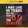I May Live In Texas But My Team Is The Bengals Svg Cincinnati Bengals Bengals svg Bengals Fan svg NFL svg Football Svg Design 4448