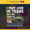 I May Live In Texas But My Team Is The Chargers Svg Los Angeles Chargers Chargers svg Chargers Fan svg NFL svg Football Svg Design 4454