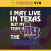 I May Live In Texas But My Team Is The Giants Svg New York Giants Giants svg Giants Fan svg NFL svg Football Svg Design 4461