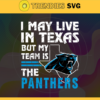 I May Live In Texas But My Team Is The Panthers Svg Carolina Panthers Panthers svg Panthers Fan svg NFL svg Football Svg Design 4466