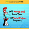 I Will Wear My Mask Here Or There I Will Social Distance Everywhere Svg Dr Seuss wear mask svg Cricut File Silhouette Dr Seuss svg Design 4523