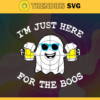 I am Just Here For The Boos Svg Women Halloween Shirt Svg Halloween Shirts Svg Beer Svg Lover Beer Svg Ghost Shirt Svg Design 4168