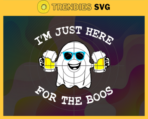 I am Just Here For The Boos Svg Women Halloween Shirt Svg Halloween Shirts Svg Beer Svg Lover Beer Svg Ghost Shirt Svg Design 4168