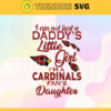 I am not just a dadys little Dad im a Cardinals fans daughter Svg Arizona Cardinals Svg Cardinals svg Cardinals Dad svg Cardinals Fan Svg Cardinals Logo Svg Design 4178