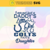 I am not just a dadys little Dad im a Colts fans daughter Svg Indianapolis Colts Svg Colts svg Colts Dad svg Colts Fan Svg Colts Logo Svg Design 4181