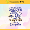 I am not just a dadys little Dad im a Ravens fans daughter Svg Baltimore Ravens Svg Ravens svg Ravens Dad svg Ravens Fan Svg Ravens Logo Svg Design 4195