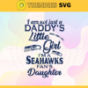 I am not just a dadys little Dad im a Seahawks fans daughter Svg Seattle Seahawks Svg Seahawks svg Seahawks Dad svg Seahawks Fan Svg Seahawks Logo Svg Design 4198