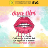 I can be mean as sweet as candy cold as ice and evil as hell or loyal like a soldier it all depends on you Svg June girl Svg Eps Png Pdf Dxf Design 4221